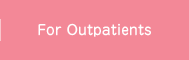 For Outpatients